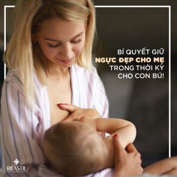 BÍ QUYẾT GIỮ NGỰC ĐẸP CHO MẸ TRONG THỜI KỲ CHO CON BÚ