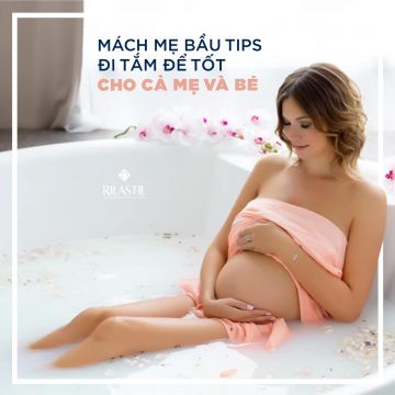 MÁCH MẸ BẦU TIPS ĐI TẮM ĐỂ TỐT CHO CẢ MẸ VÀ BÉ